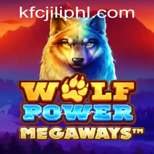 Exploring WolfPowerMega: The Exciting Blend of Gaming and Strategy with KFCJILI